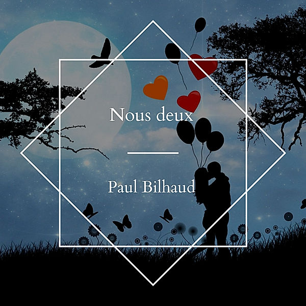 Nous deux, Paul Bilhaud