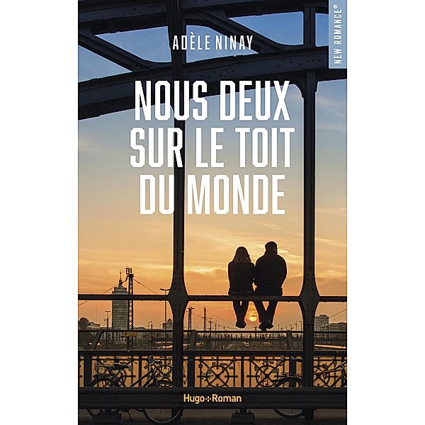 Nous deux sur le toit du monde / New romance, Adèle Ninay