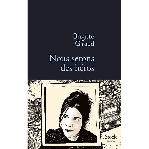 Nous serons des héros, Brigitte Giraud