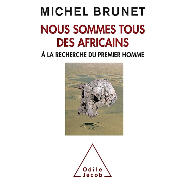 Nous sommes tous des Africains, Brunet Michel Brunet