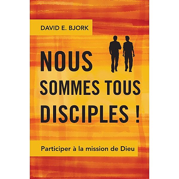 Nous sommes tous disciples !, David E. Bjork