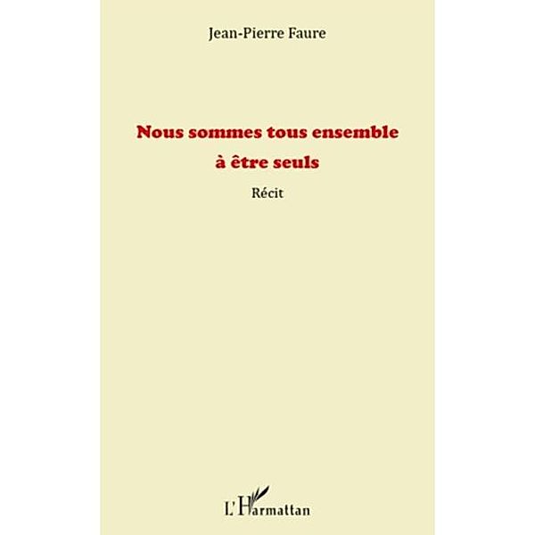 Nous sommes tous ensemble A Etre seuls - / Hors-collection, Jean