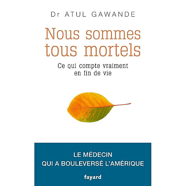 Nous sommes tous mortels / Documents, Atul Gawande