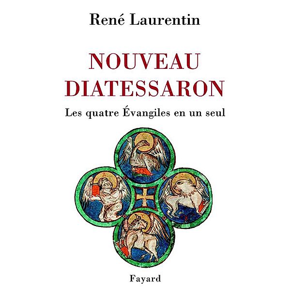 Nouveau Diatessaron / Religieux, Abbé René Laurentin