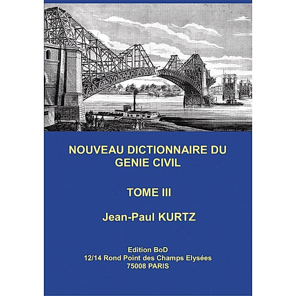 Nouveau Dictionnaire du Génie Civil, Jean-Paul Kurtz