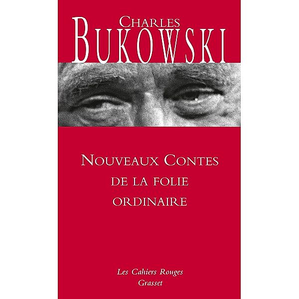 Nouveaux contes de la folie ordinaire / Les Cahiers Rouges, Charles Bukowski