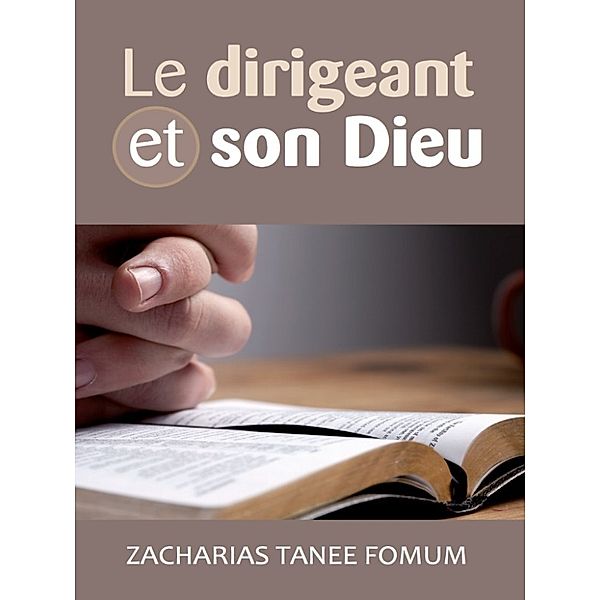 Nouveaux Titres Par ZT Fomum: Le Dirigeant et Son Dieu, Zacharias Tanee Fomum