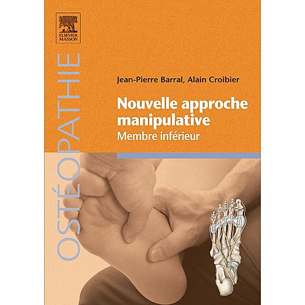 Nouvelle approche manipulative - Membre inférieur, Jean-Pierre Barral, Alain Croibier