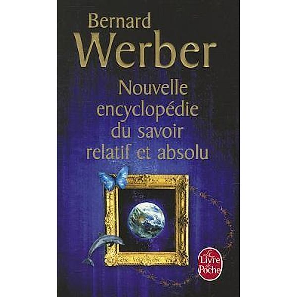 Nouvelle encyclopédie du savoir relatif et absolu, Bernard Werber