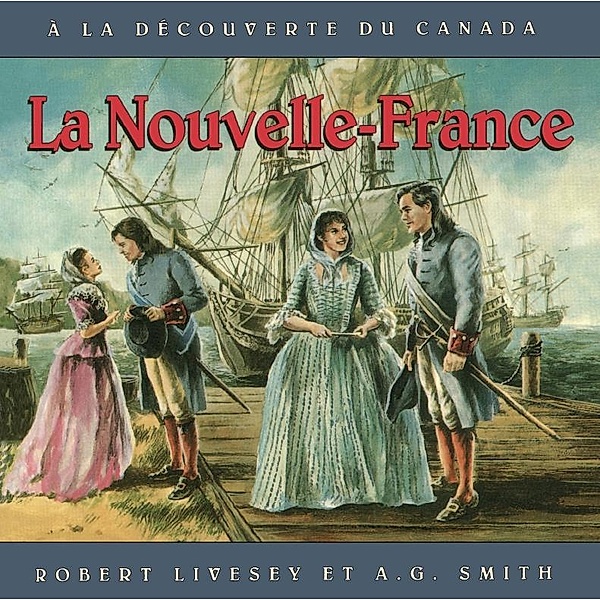 Nouvelle-France,La / Editions des Plaines, Livesey Robert Livesey