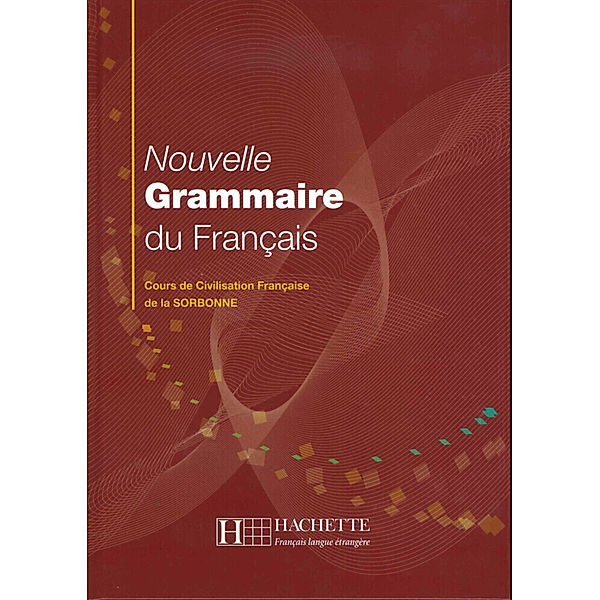 Nouvelle Grammaire du Français, Yvonne Delatour, Dominique Jennepin, Maylis Léon-Dufour, Brigitte Teyssier