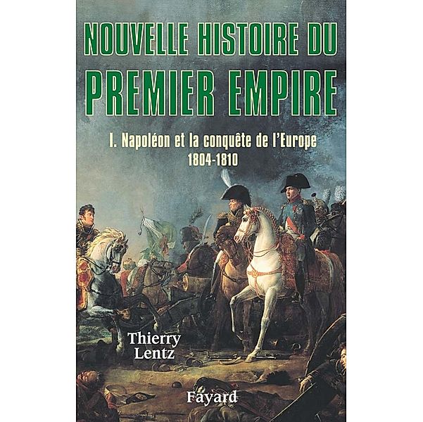 Nouvelle histoire du Premier Empire, tome 1 / Biographies Historiques, Thierry Lentz