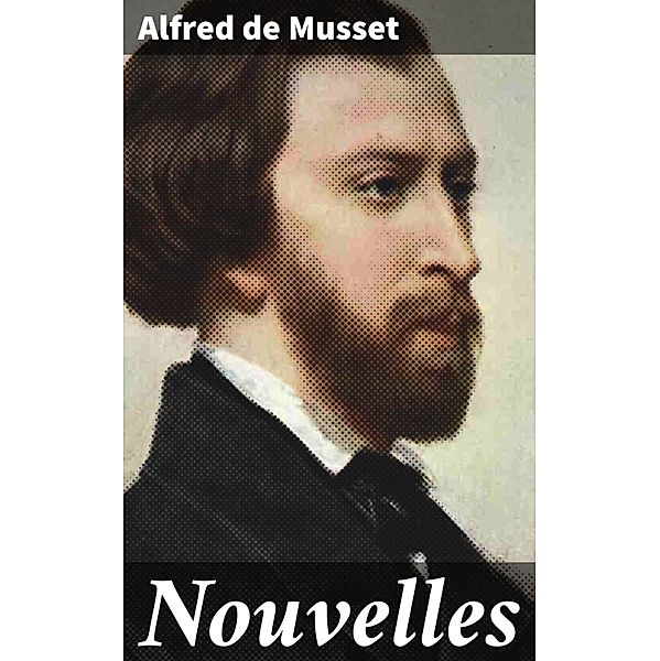 Nouvelles, Alfred de Musset