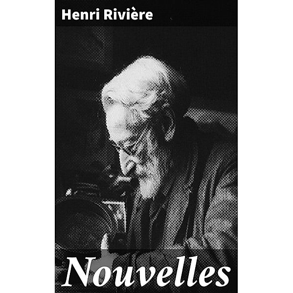 Nouvelles, Henri Rivière