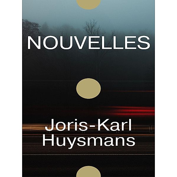 Nouvelles, Joris-Karl Huysmans