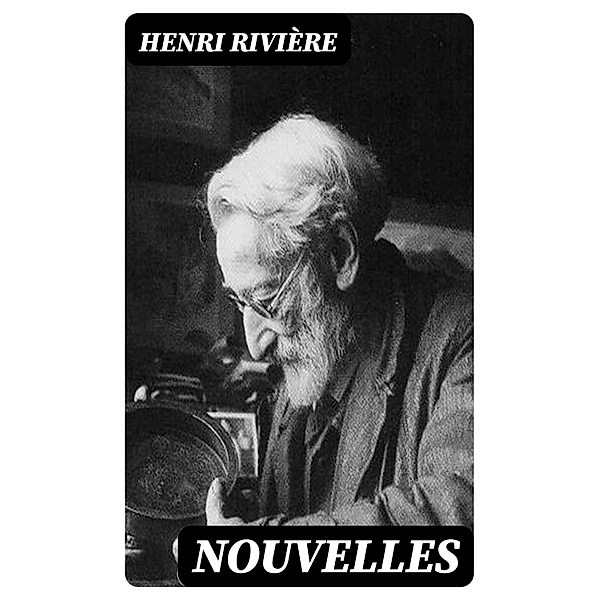 Nouvelles, Henri Rivière