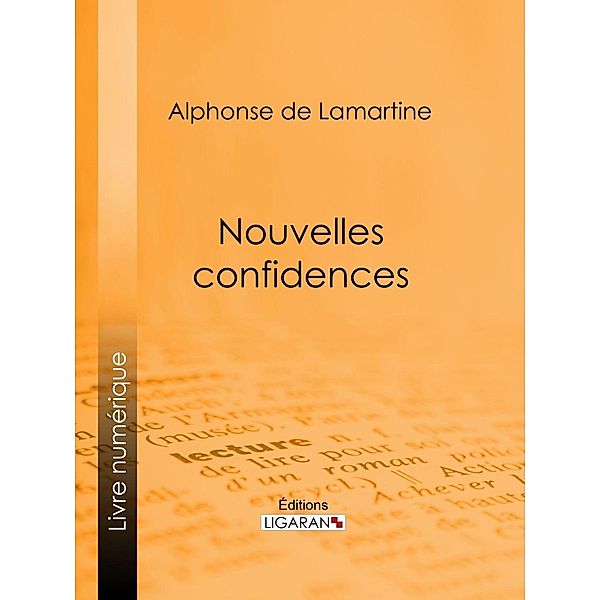 Nouvelles confidences, Ligaran, Alphonse de Lamartine