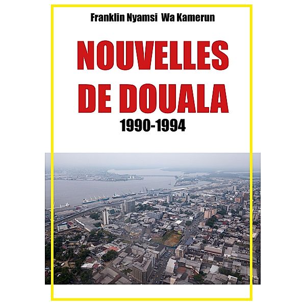 Nouvelles de Douala, Franklin Nyamsi Wa Kamerun