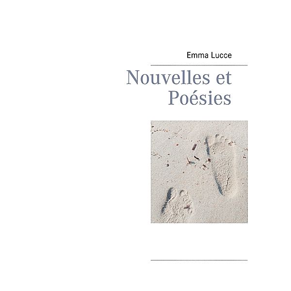 Nouvelles et Poésies, Emma Lucce