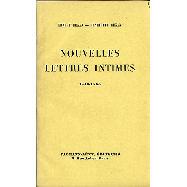 Nouvelles lettres intimes 1846-1850 / Biographies, Autobiographies, Ernest Renan, Henriette Renan