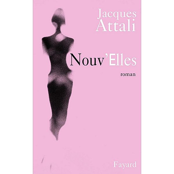 Nouv'Elles / Littérature Française, Jacques Attali