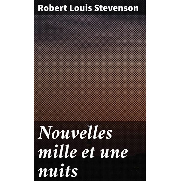 Nouvelles mille et une nuits, Robert Louis Stevenson