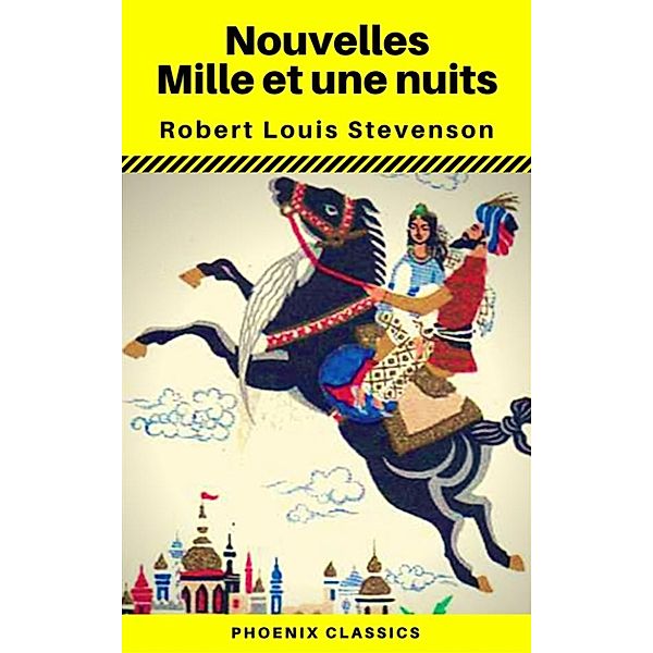 Nouvelles Mille et une nuits (Phoenix Classics), Robert Louis Stevenson, Phoenix Classics