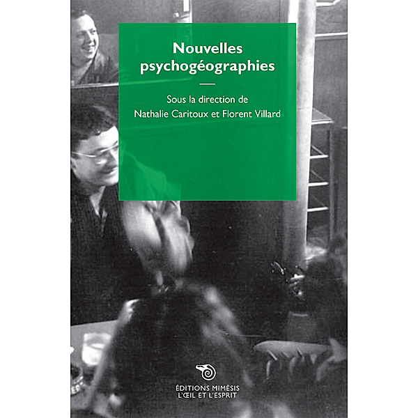 Nouvelles Psychogéographies, Florent Villard, Nathalie Caritoux