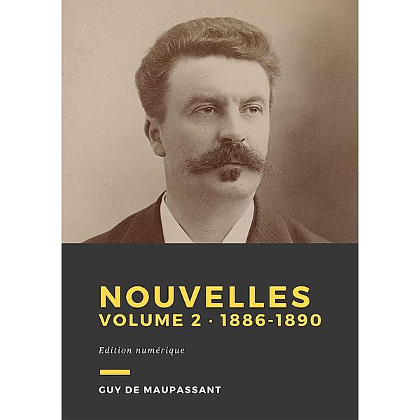 Nouvelles, volume 2, Guy de Maupassant