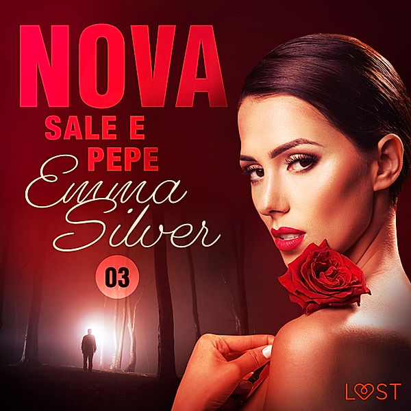 Nova - 3 - Nova 3: Sale e pepe - Racconto erotico, Emma Silver