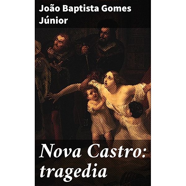 Nova Castro: tragedia, João Baptista Gomes Júnior