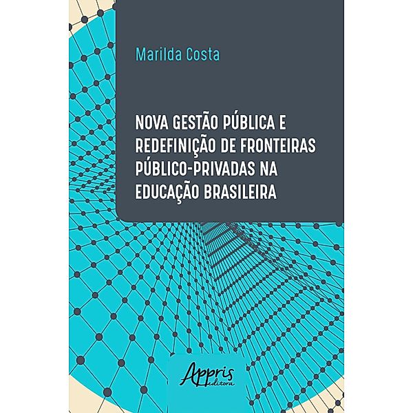 Nova Gestão Pública e Redefinição de Fronteiras Público-Privadas na Educação Brasileira, Marilda de Oliveira Costa