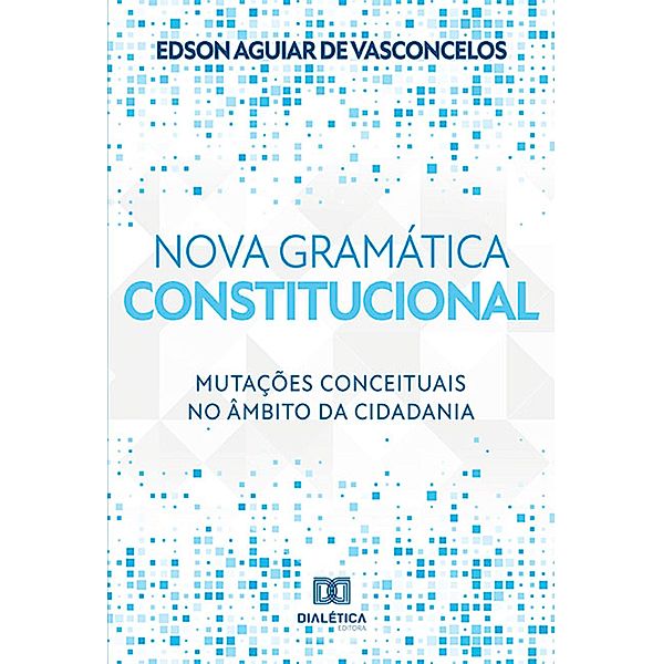 Nova gramática constitucional, Edson Aguiar de Vasconcelos