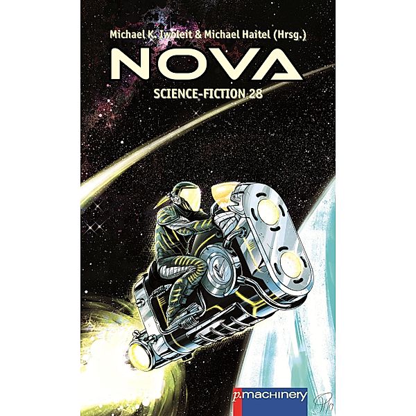 NOVA Science-Fiction 28, Dirk Alt, Wolf Welling, Liviu Surugiu, Julie Phillips, Christian Steinbacher, Tony Daniel, Victor Boden, Tino Falke, Marcus Hammerschmitt, Wolfgang Mörth, Paul Sanker, Uwe Schimunek, Volly Tanner, Tom Turtschi