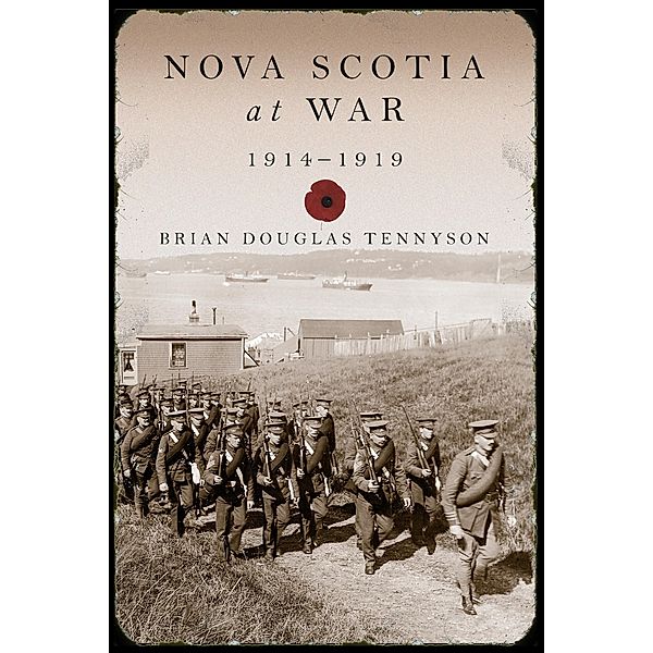 Nova Scotia at War, 1914-1919, Brian Douglas Tennyson