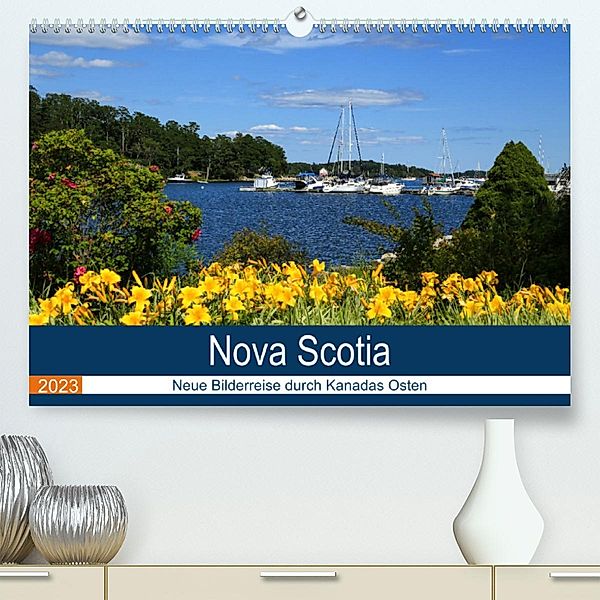 Nova Scotia - Neue Bilderreise durch Kanadas Osten (Premium, hochwertiger DIN A2 Wandkalender 2023, Kunstdruck in Hochgl, Klaus Langner