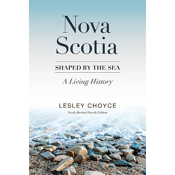 Nova Scotia: Shaped by the Sea / Pottersfield Press, Lesley Choyce