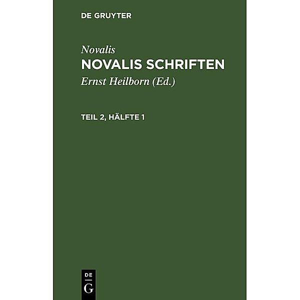 Novalis: Novalis Schriften. Teil 2, Hälfte 1, Novalis