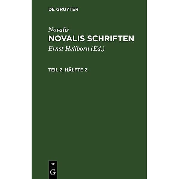 Novalis: Novalis Schriften. Teil 2, Hälfte 2, Novalis