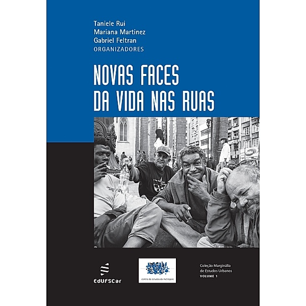 Novas faces da vida nas ruas / Coleção Marginália de Estudos Urbanos Bd.1, Taniele Rui, Mariana Martinez, Gabriel Feltran
