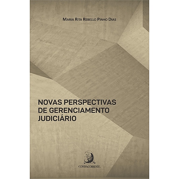 Novas perspectivas de gerenciamento judiciário, Maria Rita Rebello Pinho Dias