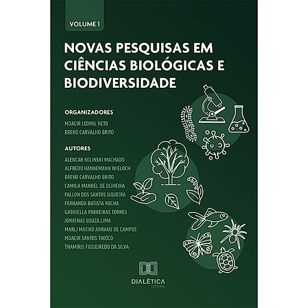 Novas pesquisas em Ciências Biológicas e Biodiversidade, Moacir Leomil Neto, Breno Carvalho Brito