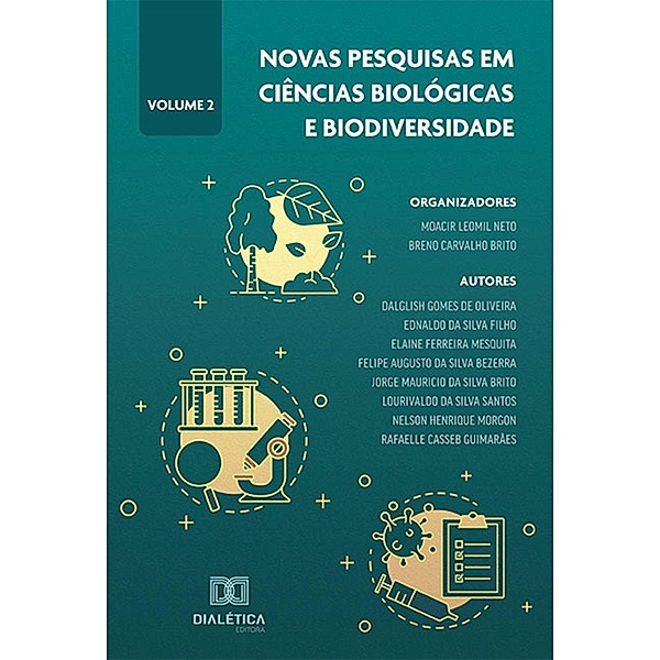 Novas pesquisas em Ciências Biológicas e Biodiversidade, Moacir Leomil Neto, Breno Carvalho Brito