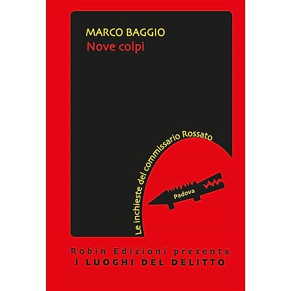 Nove colpi / I luoghi del delitto, Marco Baggio