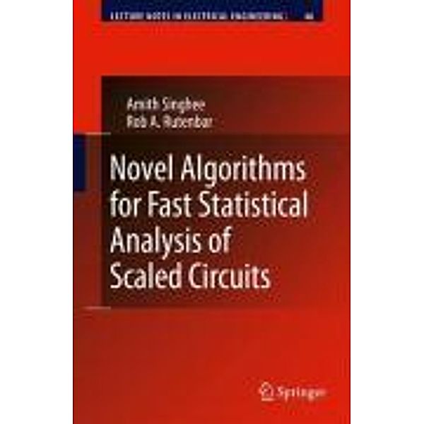 Novel Algorithms for Fast Statistical Analysis of Scaled Circuits / Lecture Notes in Electrical Engineering Bd.46, Amith Singhee, Rob A. Rutenbar