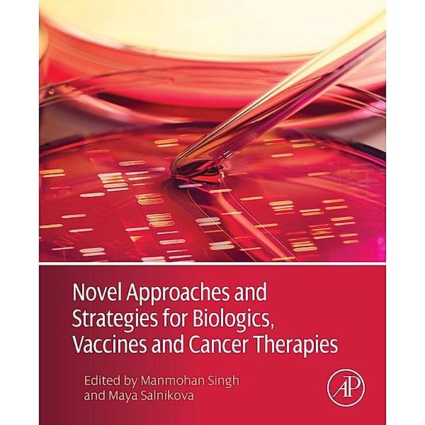 Novel Approaches and Strategies for Biologics, Vaccines and Cancer Therapies