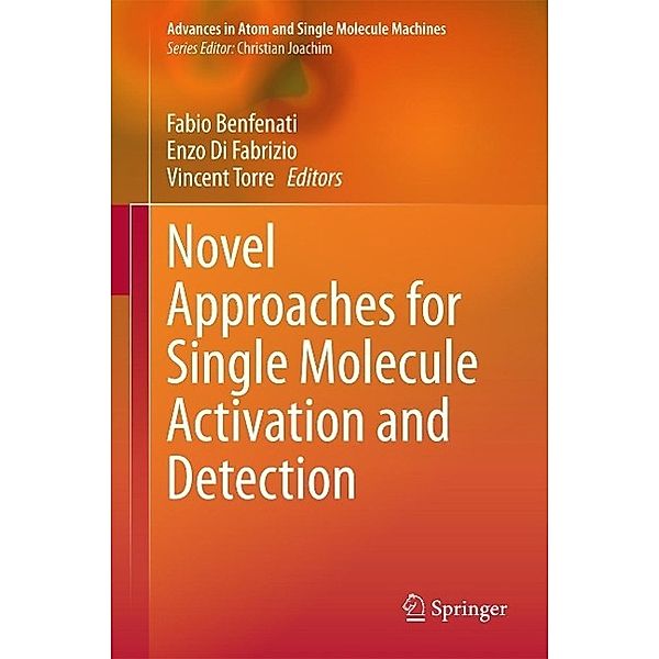 Novel Approaches for Single Molecule Activation and Detection / Advances in Atom and Single Molecule Machines