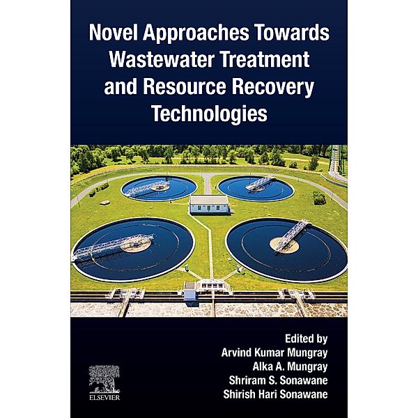 Novel Approaches Towards Wastewater Treatment and Resource Recovery Technologies