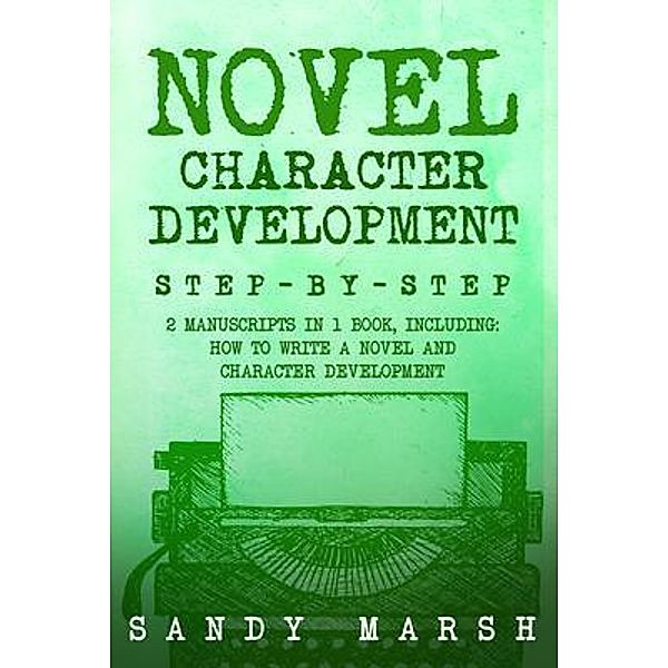 Novel Character Development / Writing Bd.9, Sandy Marsh