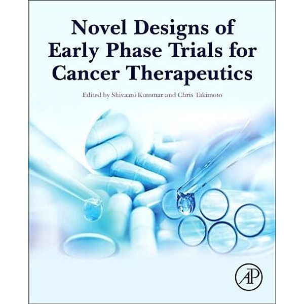 Novel Designs of Early Phase Trials for Cancer Therapeutics